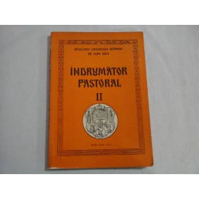   INDRUMATOR  PASTORAL  vol. II  -  Episcopia Ortodoxa Romana de Alba Iulia  